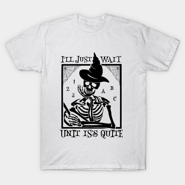 Ill Just Wait Until Its Quiet T-Shirt by Giftyshoop